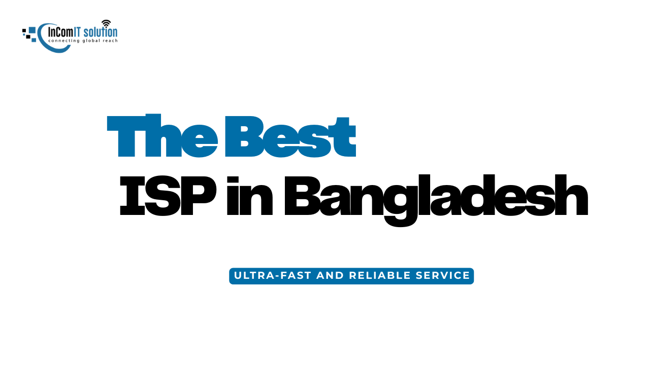 The Best ISP in Bangladesh: A Guide You Can Actually Trust - 2025 Edition